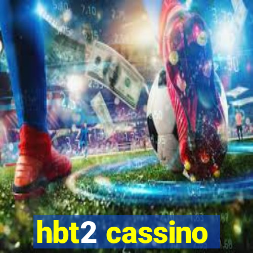 hbt2 cassino